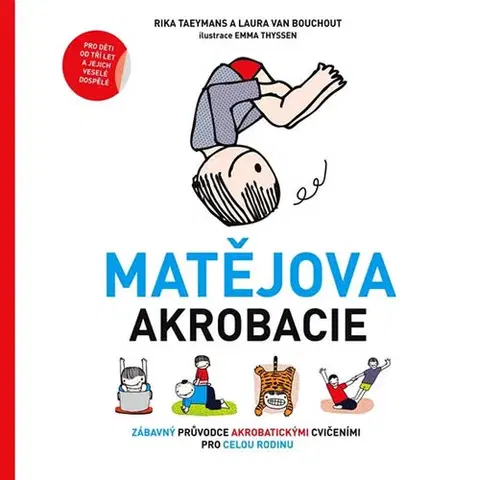 Fitness, cvičenie, kulturistika Matějova akrobacie - Zábavný průvodce akrobatickými cvičeními pro celou rodinu - Kolektív autorov