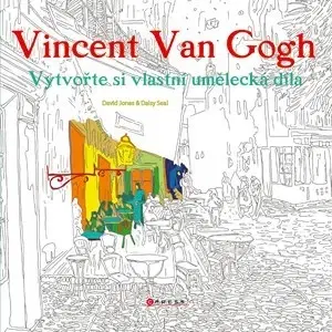 Maľovanky pre dospelých Vincent van Gogh - Vytvořte si vlastní umělecká díla - Kolektív autorov