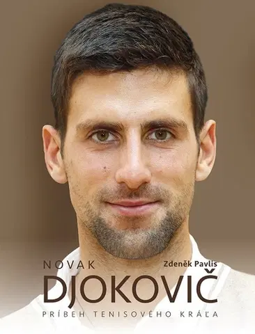 Biografie - Životopisy Novak Djokovič - Zdeněk Pavlis
