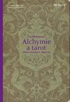 Veštenie, tarot, vykladacie karty Alchymie a tarot - Eva Markvartová