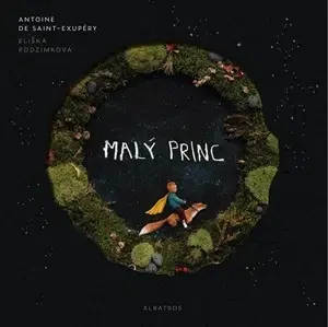Rozprávky Malý princ (s ilustracemi Elišky Podzimkové) - Antoine de Saint-Exupéry,Eliška Podzimková