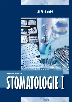 Medicína - ostatné Kompendium Stomatologie I - Jiří Šedý