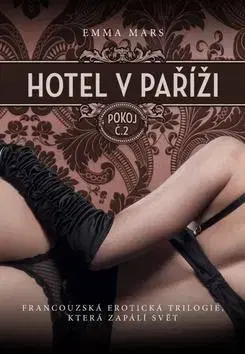 Erotická beletria Hotel v Paříži: Pokoj č. 2 - Emma Marsová,Jiří Žák