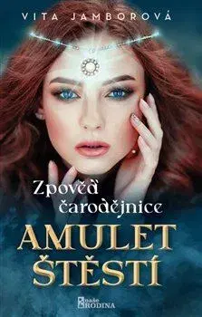 Slovenská beletria Zpověď čarodějnice 2: Amulet štěstí - Vita Jamborová