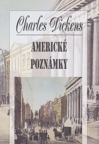 Eseje, úvahy, štúdie Americké poznámky - Charles Dickens