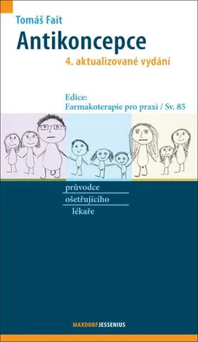 Gynekológia a pôrodníctvo Antikoncepce, 4. aktualizované vydání - Tomáš Fait