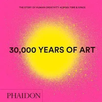 Cudzojazyčná literatúra 30,000 Years of Art, New Edition, Mini Format