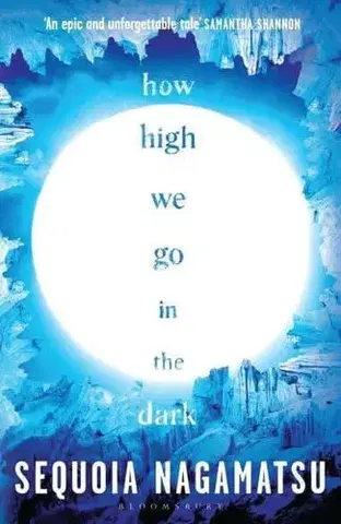 Sci-fi a fantasy How High We Go in the Dark - Sequoia Nagamatsu