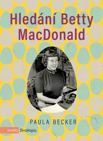 Literatúra Hledání Betty MacDonald - Paula Becker,Daniela Reischlová