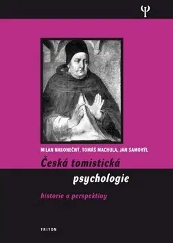 Psychológia, etika Česká tomistická psychologie - Tomáš Machula