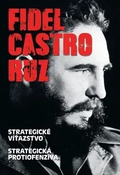 Politika Fidel Castro Ruz - Strategické víťazstvo, Strategická protiofenzíva - Fidel Castro