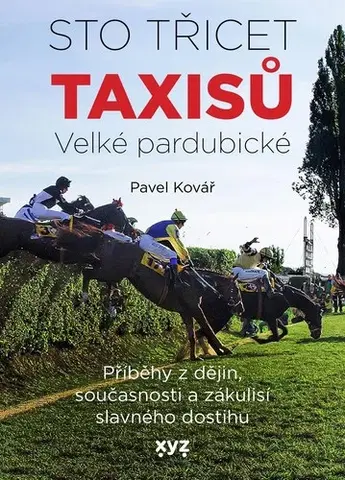 Šport - ostatné Sto třicet Taxisů Velké pardubické - Pavel Kovář,Pavel Kovář