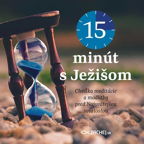 Duchovný rozvoj Zachej.sk, s.r.o. 15 minút s Ježišom