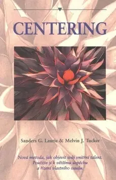 Psychológia, etika Centering - Melvin J. Tucker,Sanders G. Laurie