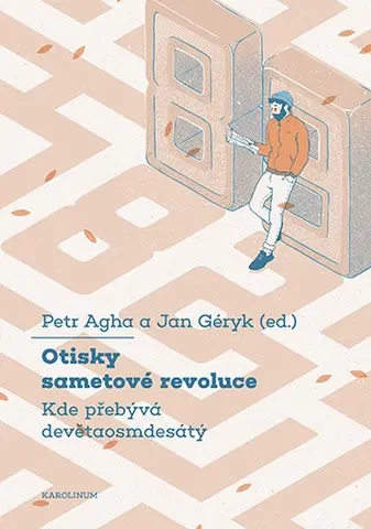 Sociológia, etnológia Otisky sametové revoluce - Petr Agha,Jan Géryk