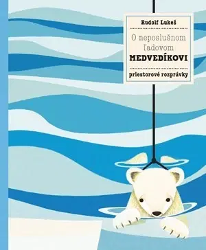 3D, magnetické, priestorové knihy O neposlušnom ľadovom medvedíkovi - Pavla