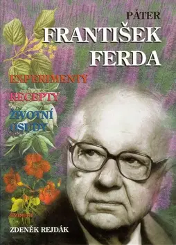 Alternatívna medicína - ostatné Páter František Ferda - Zdeněk Rejdák