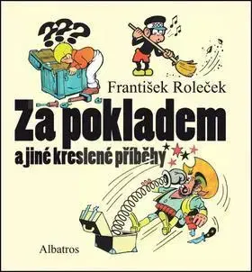 Pre deti a mládež - ostatné Za pokladem a jiné kreslené příběhy - František Roleček