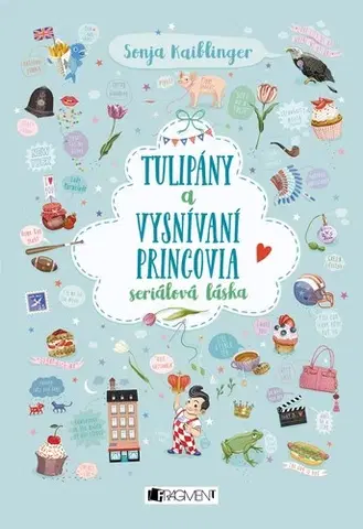 Pre dievčatá Tulipány a vysnívaní princovia - Sonja Kaiblinger