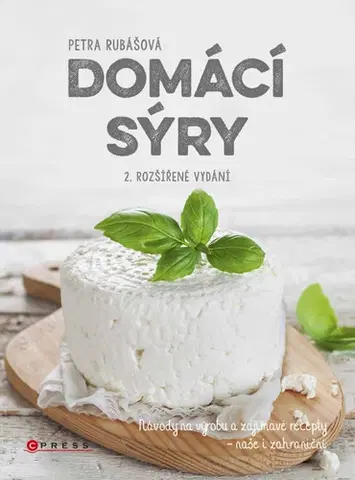 Kuchárky - ostatné Domácí sýry, 2. rozšířené vydání - Petra Rubášová