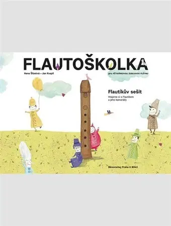 Hudba - noty, spevníky, príručky Flautoškolka (Flautíkův sešit pro děti) - Hana Šťastná,Jan Kvapil