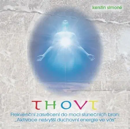Ezoterika - ostatné Anch Books Thovt (CD) Frekvenční zasvěcení do moci slunečních bran