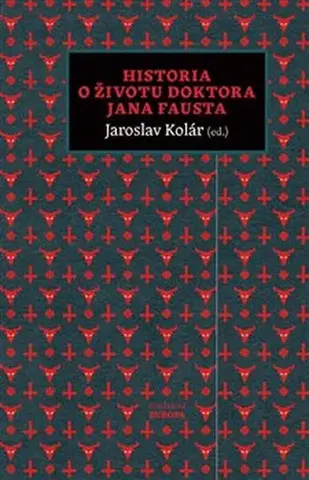 Biografie - ostatné Historia o životu doktora Jana Fausta - Jaroslav Kolár