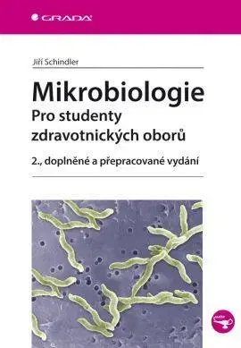 Pre vysoké školy Mikrobiologie 2. doplněné a přepracované vydání - Jiří Schindler
