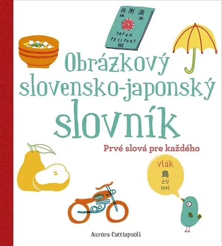 Slovníky Obrázkový slovensko - japonský slovník - Aurora Cacciapuoti,František Paulovič
