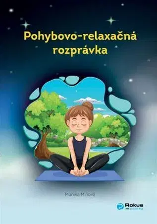 Pedagogika, vzdelávanie, vyučovanie Pohybovo-relaxačná rozprávka - Monika Miňová