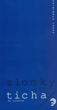 Poézia Zlomky ticha - Stanislav Pavol