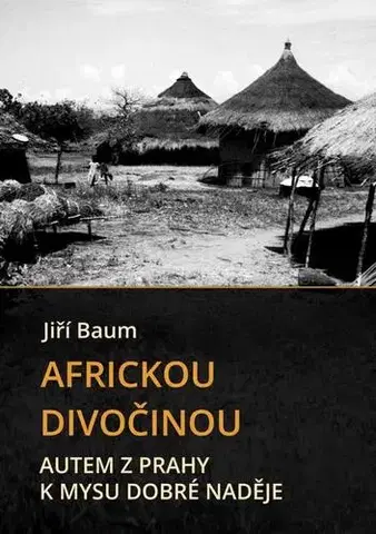 Cestopisy Africkou divočinou - Jiří Baum