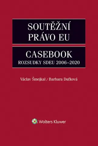 Ekonómia, manažment - ostatné Soutěžní právo EU Casebook - Václav Šmejkal,Barbara Dufková