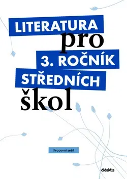 Slovenský jazyk Literatura pro 3. ročník středních škol - pracovný zošit - Kolektív autorov