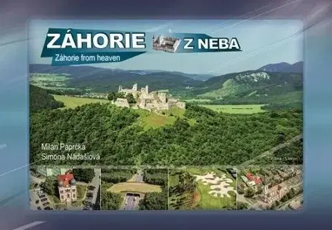Encyklopédie, obrazové publikácie Záhorie z neba - Záhorie from heaven - Milan Paprčka,Simona Nádašiová
