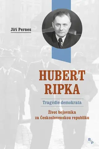 História Hubert Ripka - Tragédie demokrata - Jiří Pernes