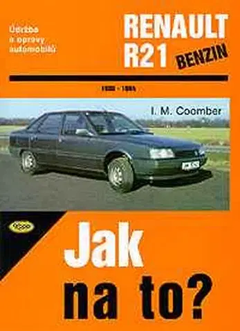 Auto, moto RENAULT 21 benzin 1986 - 1994 č. 51 - I. M. Coomber,Hans-Rüdiger Etzold