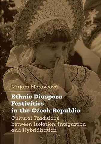 Pre vysoké školy Ethnic Diaspora Festivities in the Czech Republic - Mirjam Moravcová