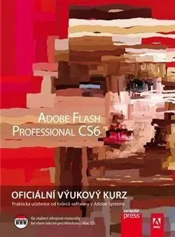 Grafika, dizajn www stránok Adobe Flash CS6: Oficiální výukový kurz - Adobe Creative Team
