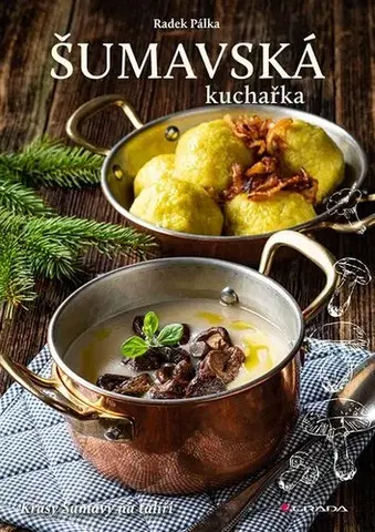 Česká Šumavská kuchařka - Radek Pálka