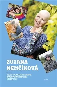Zdravoveda, ochorenia, choroby ABCDa zvládání rakoviny, opakovaných recidiv a metastáz - Zuzana Nemčíková