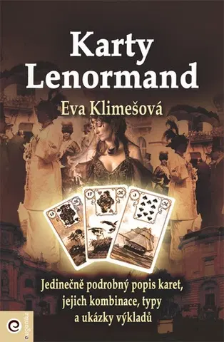 Veštenie, tarot, vykladacie karty Karty Lenormand (kniha) - Eva Klimešová