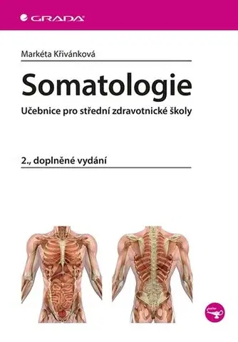 Učebnice pre SŠ - ostatné Somatologie - Učebnice pro střední zdravotnické školy 2. doplněné vydání - Markéta Křivánková