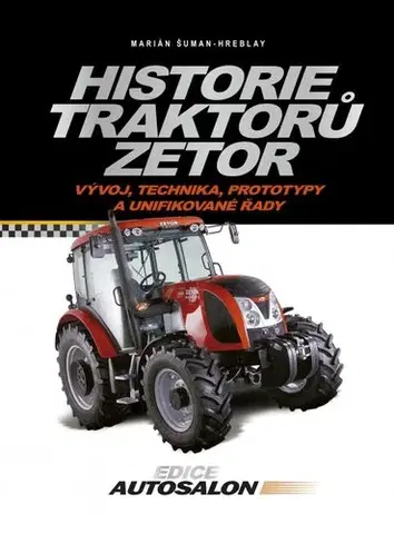 Auto, moto Historie traktorů Zetor - Marián Šuman-Hreblay