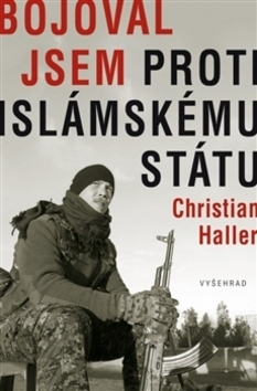 Biografie - ostatné Bojoval jsem proti islámskému státu - Christian Haller