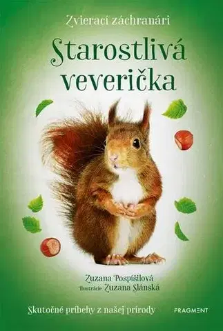 Pre deti a mládež - ostatné Zvierací záchranári - Starostlivá veverička - Zuzana Pospíšilová