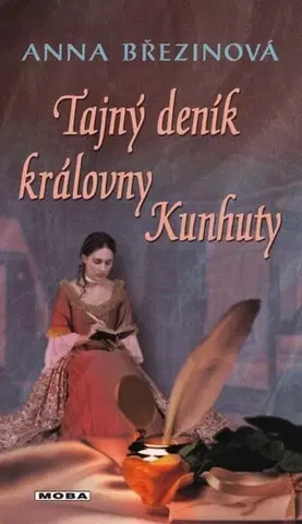 Romantická beletria Tajný deník královny Kunhuty - Anna Březinová