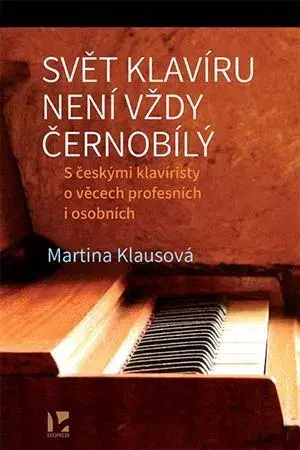Hudba - noty, spevníky, príručky Svět klavíru není vždy černobílý - Martina Klausová