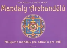 Ezoterika - ostatné Mandaly archandělů - Jana Blažková