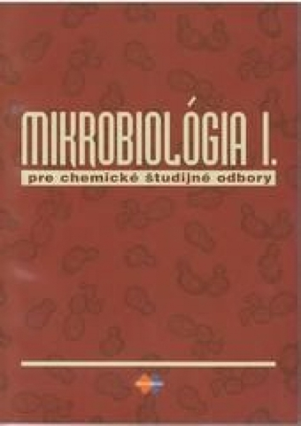 Učebnice pre SŠ - ostatné Mikrobiológia I pre chemické študijné odbory - Alena Brandšteterová